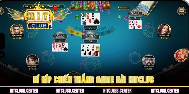 Bí kíp chiến thắng game bài HITCLUB từ những cao thủ lâu năm