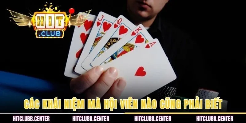 Các khái niệm mà tay chơi game bài nào cũng phải biết