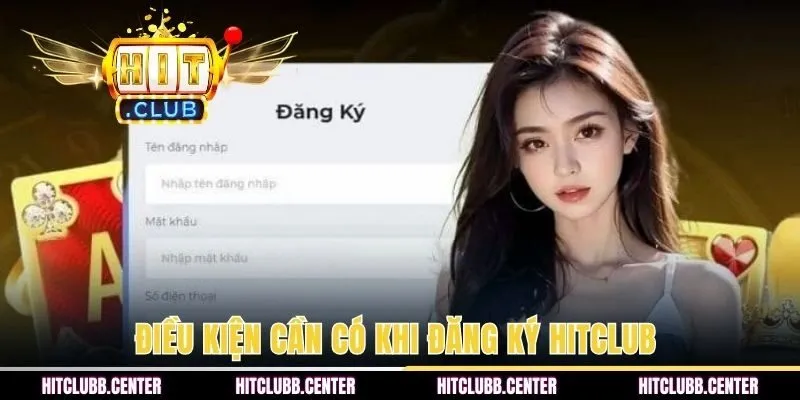 Điều kiện cần có khi đăng ký HITCLUB