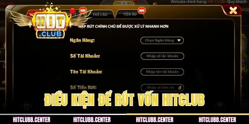 Điều kiện để thực hiện rút vốn HITCLUB