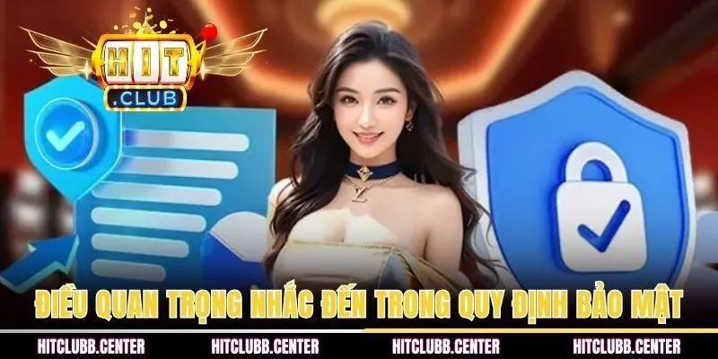 Điều quan trọng nhắc đến trong quy định bảo mật