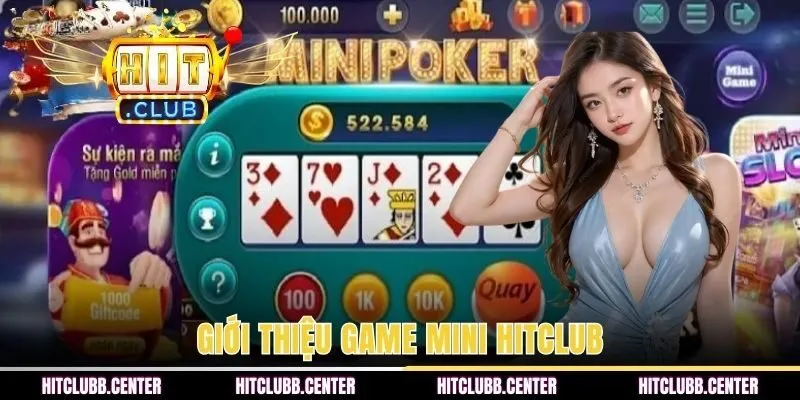 Khái quát chung về hình thức giải trí game mini HITCLUB