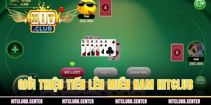 Thông tin giới thiệu về bản tiến lên miền Nam HITCLUB