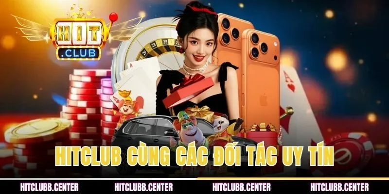 Cổng game HITCLUB cùng các đối tác uy tín