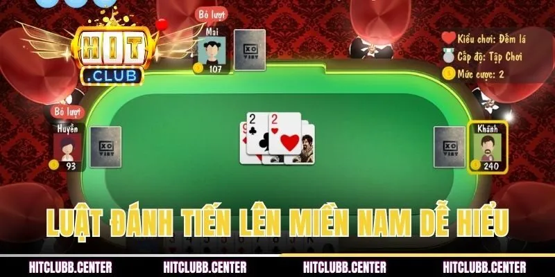 Hướng dẫn luật đánh tiến lên miền Nam dễ hiểu