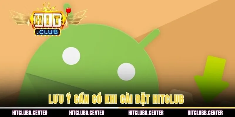 Lưu ý cần có khi cài đặt HITCLUB