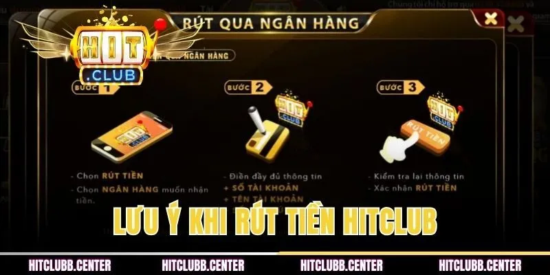 Lưu ý khi thực hiện rút tiền HITCLUB