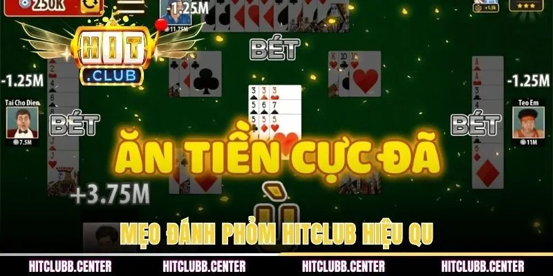 Mẹo đánh Phỏm HITCLUB hiệu quả