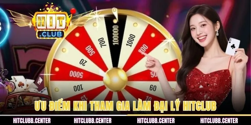 Ưu điểm khi tham gia làm đại lý HITCLUB