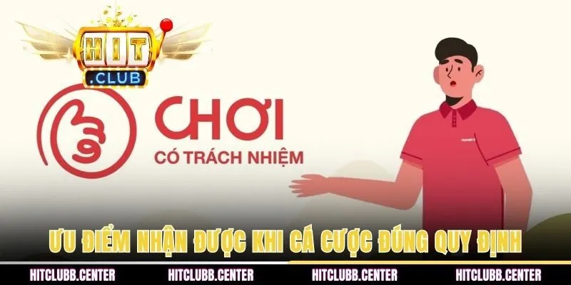 Ưu điểm nhận được khi cá cược đúng quy định